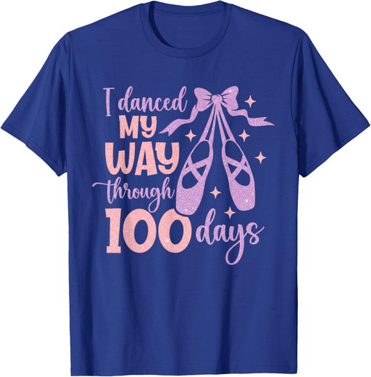 I Danced My Way Through 100 Days Dance School Celebration T-Shirt - T-Shirt | Royal