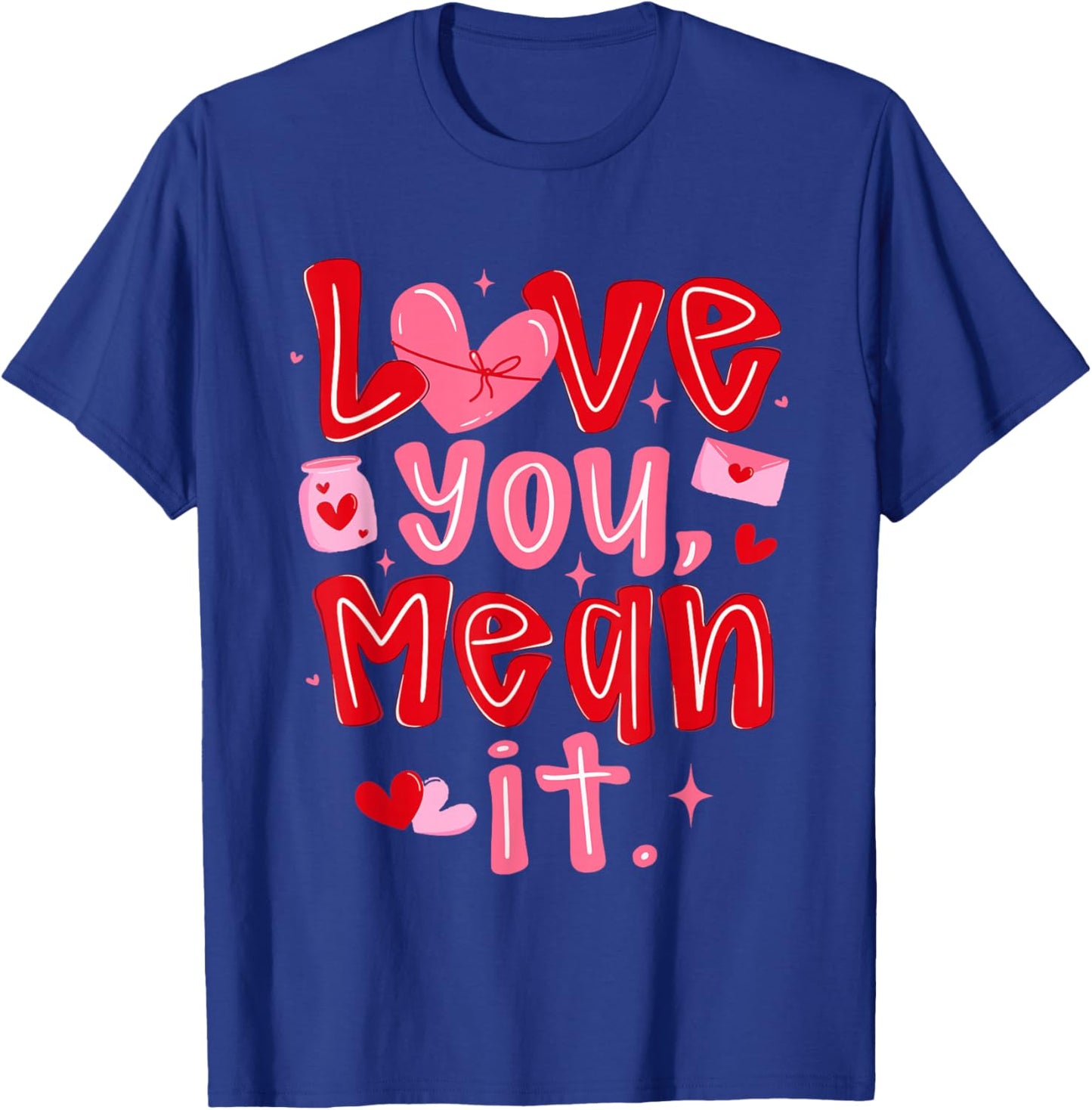 Coquette Love You Mean It Funny Valentine Girly Hearts XOXO T-Shirt - T-Shirt | Royal