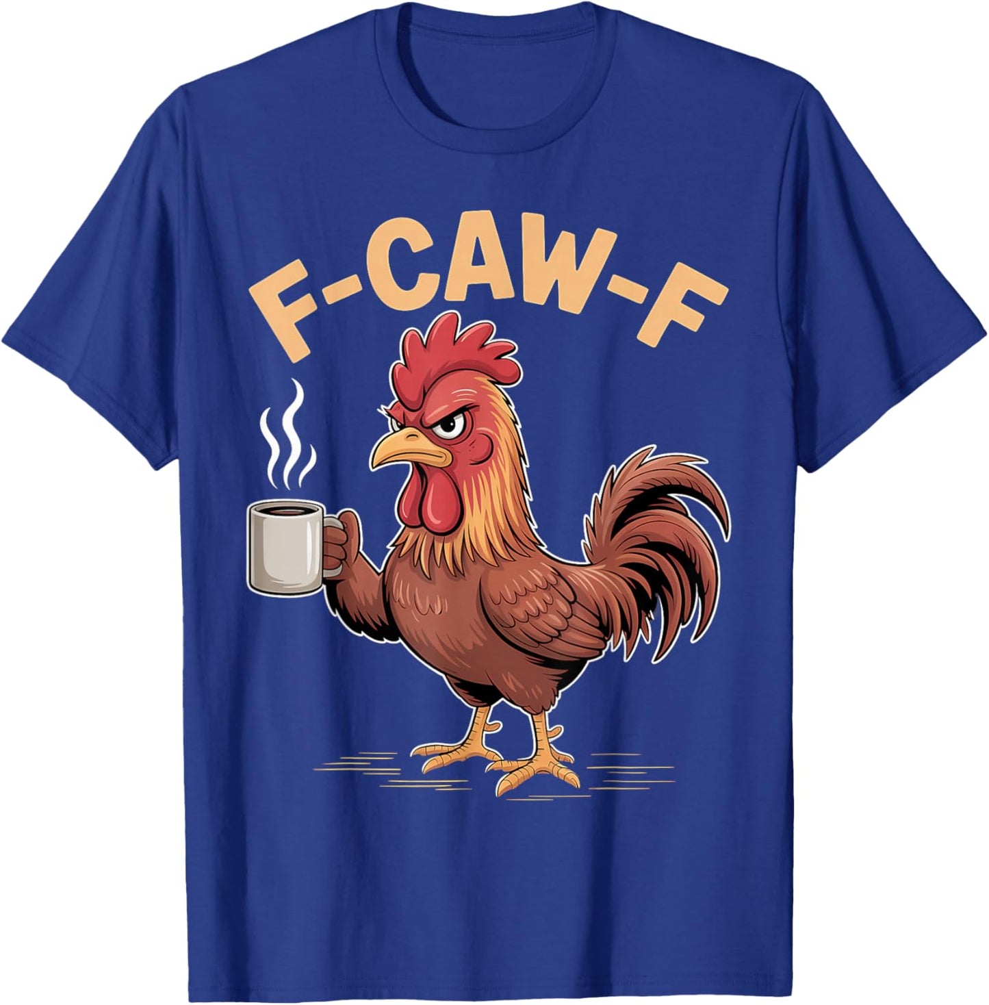 F Caw F Chicken Humor Fcawf Fawk Funny Rooster Meme T-Shirt - T-Shirt | Royal