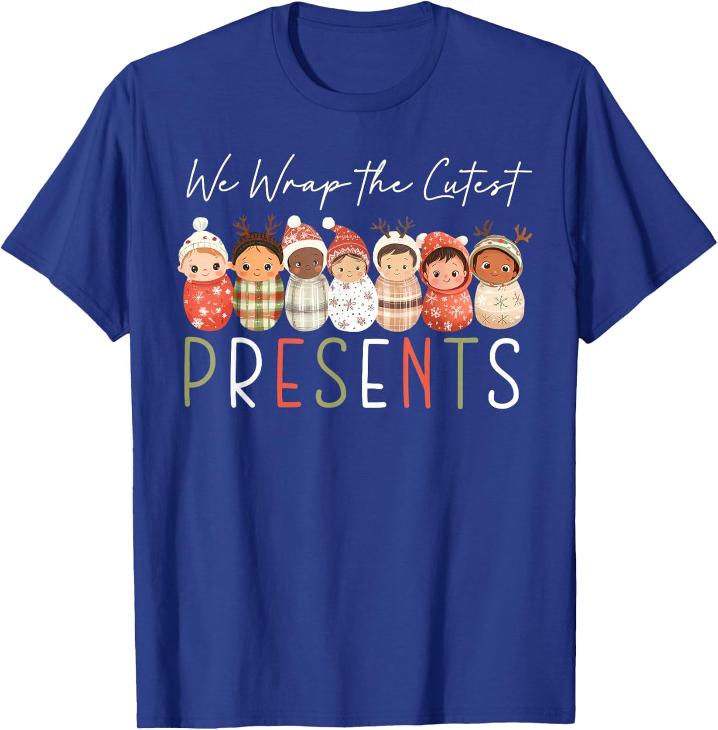 We Wrap The Cutest Presents Christmas Mother Baby Nurse Xmas T-Shirt - T-Shirt | Royal