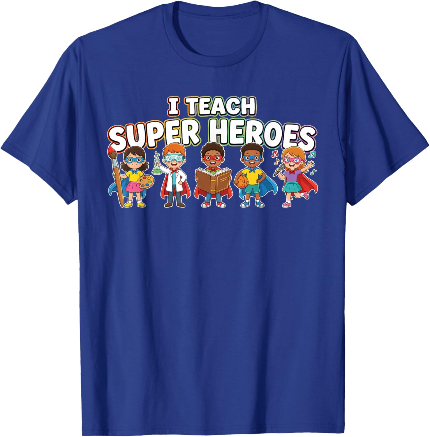 I Teach Super Heroes Diverse Students Talents Teacher T-Shirt - T-Shirt | Royal
