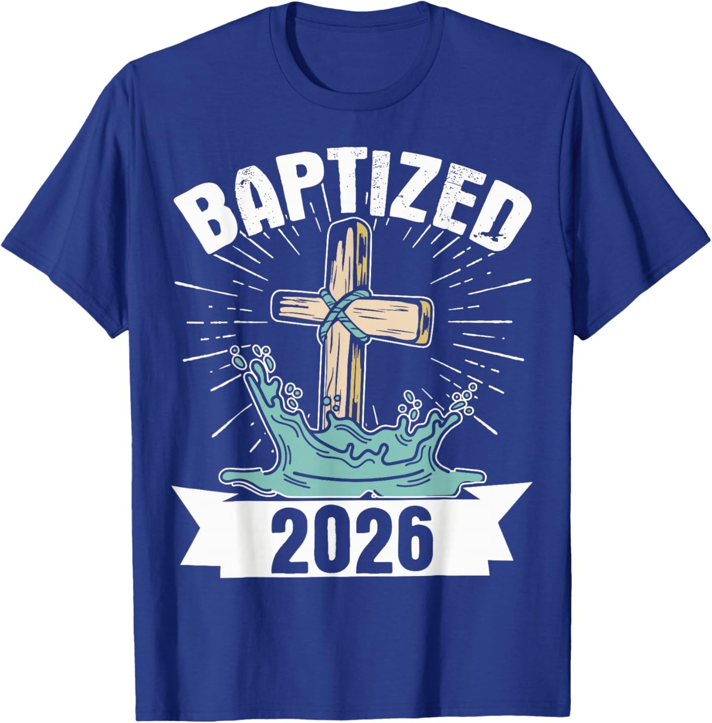 Baptized 2026 T-Shirt - T-Shirt | Royal