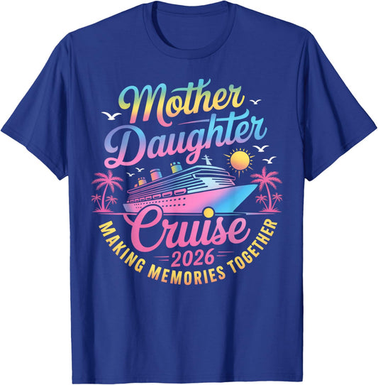 Mother Daughter Cruise 2026 Trip Mom Daughter Vacation T-Shirt - T-Shirt | Royal