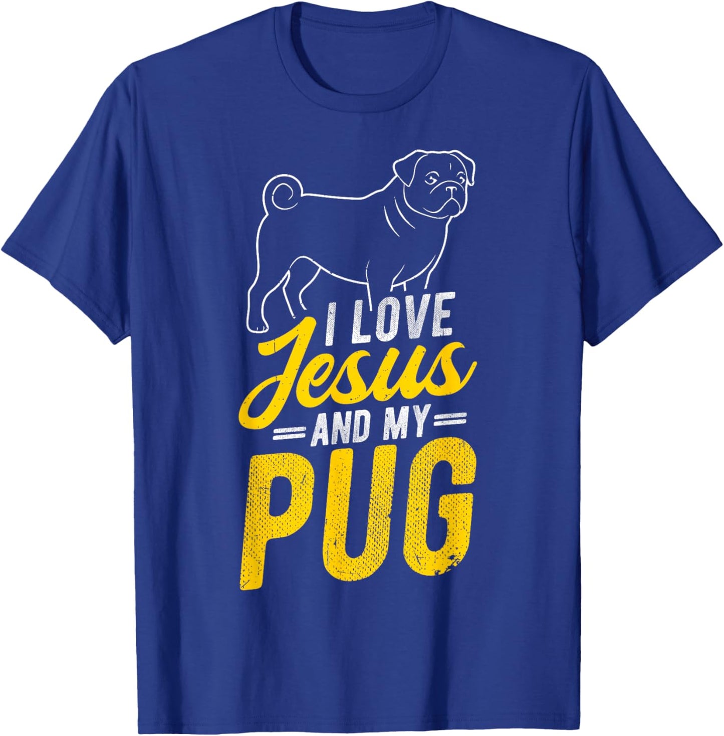 I Love Jesus and My Pug Christian Pug Lover T-Shirt - T-Shirt | Royal