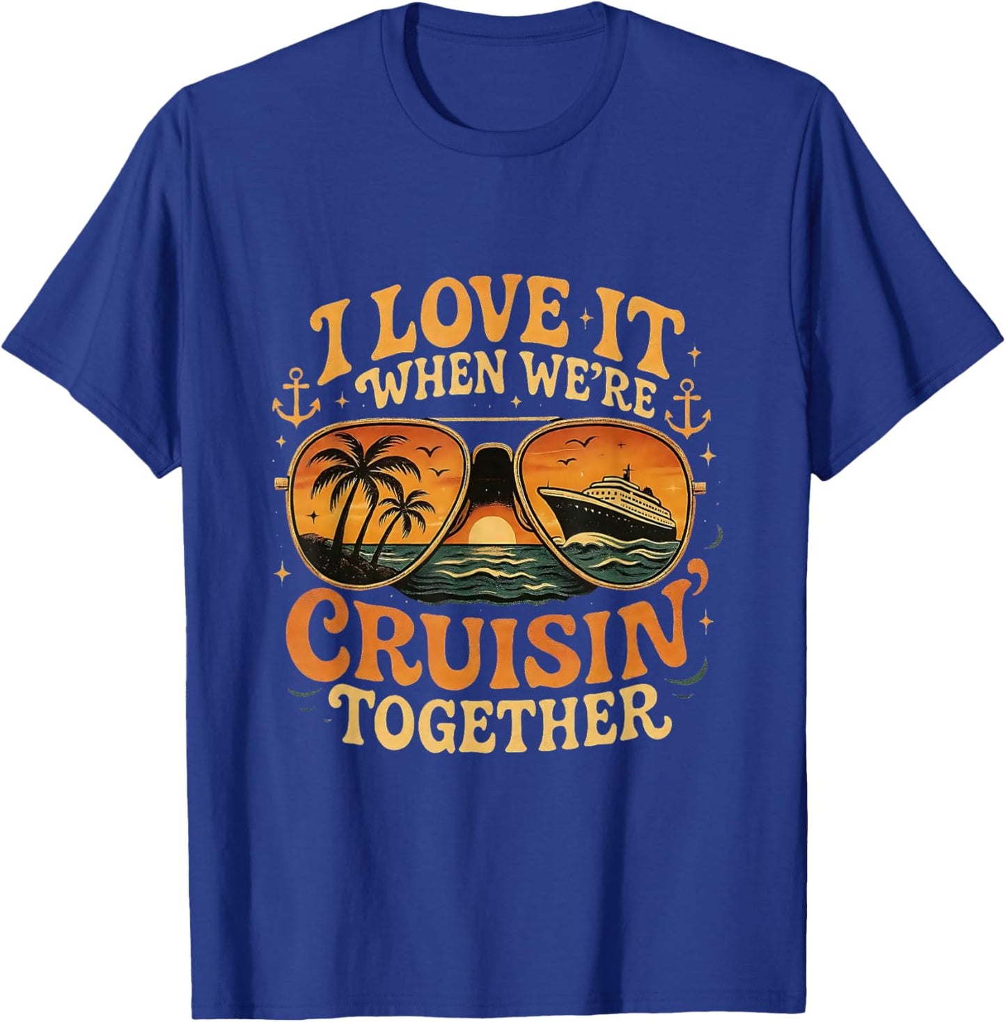 I Love It When We're Cruisin’ Together Retro Cruise Vacation T-Shirt - T-Shirt | Royal