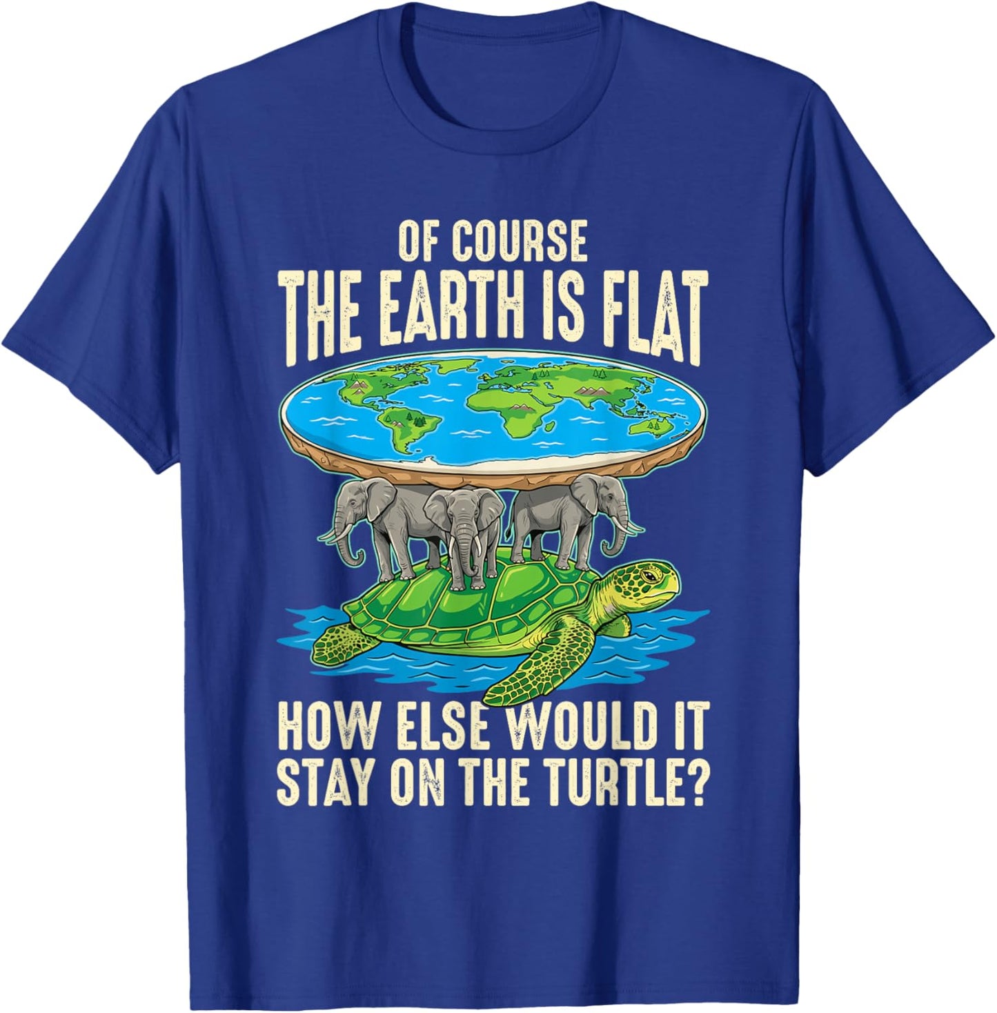 Funny Flat Earth Society & Women T-Shirt - T-Shirt | Royal
