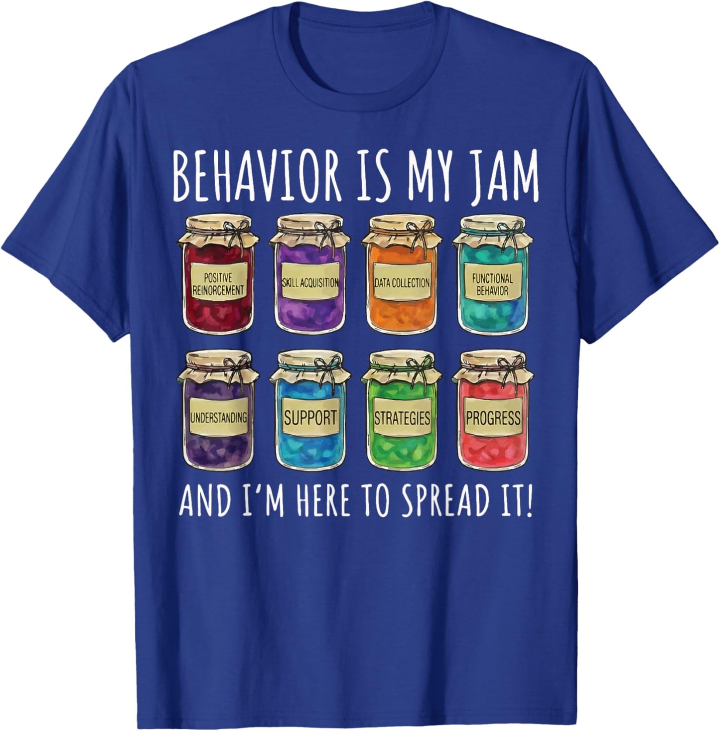 Behavior is My Jam and I'm Here to Spread It T-Shirt - T-Shirt | Royal