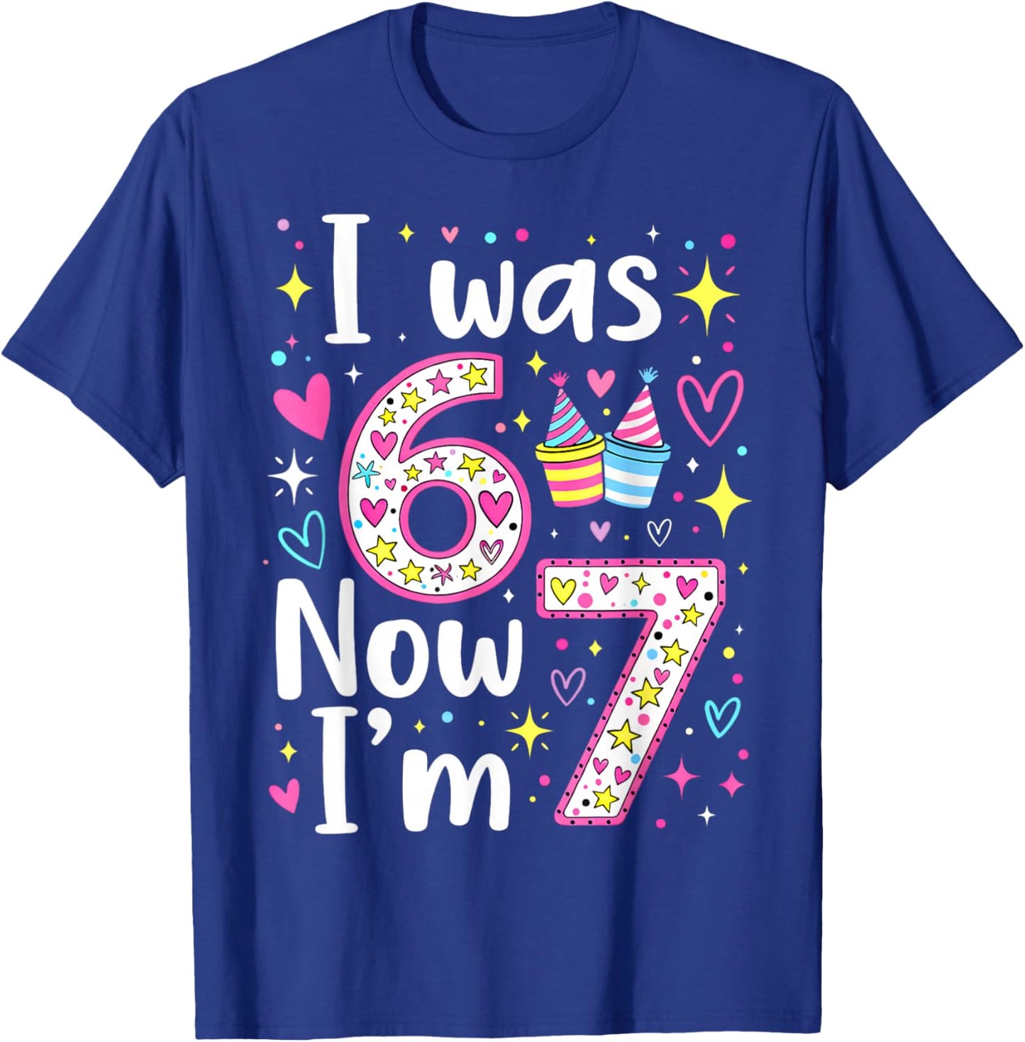 7 Years Old Birthday I was 6 Now I'm 7 6 7 Funny Kids Girls T-Shirt - T-Shirt | Royal