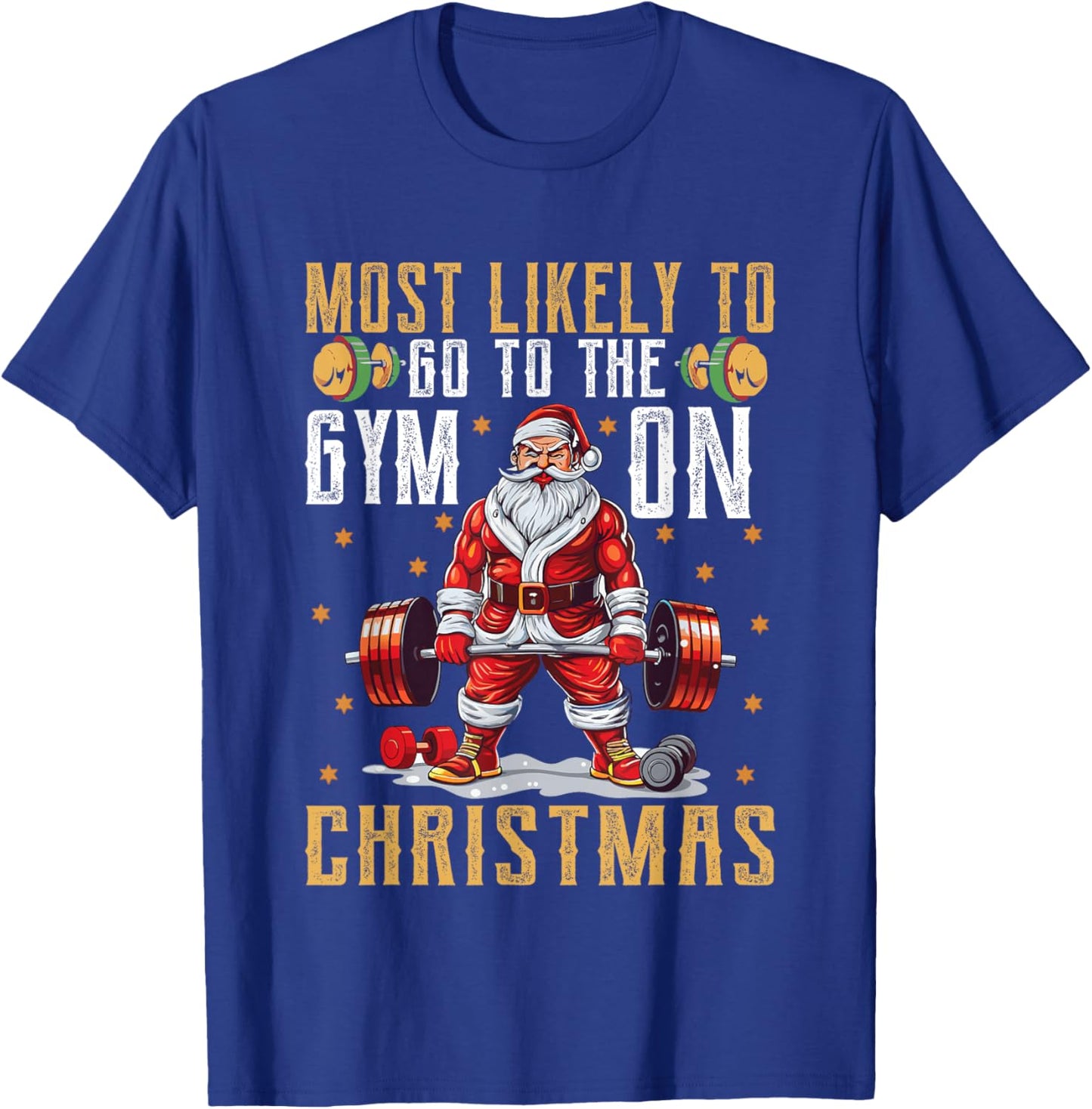 Most Likely to Go to The Gym On Christmas Santa Claus Humor T-Shirt - T-Shirt | Royal