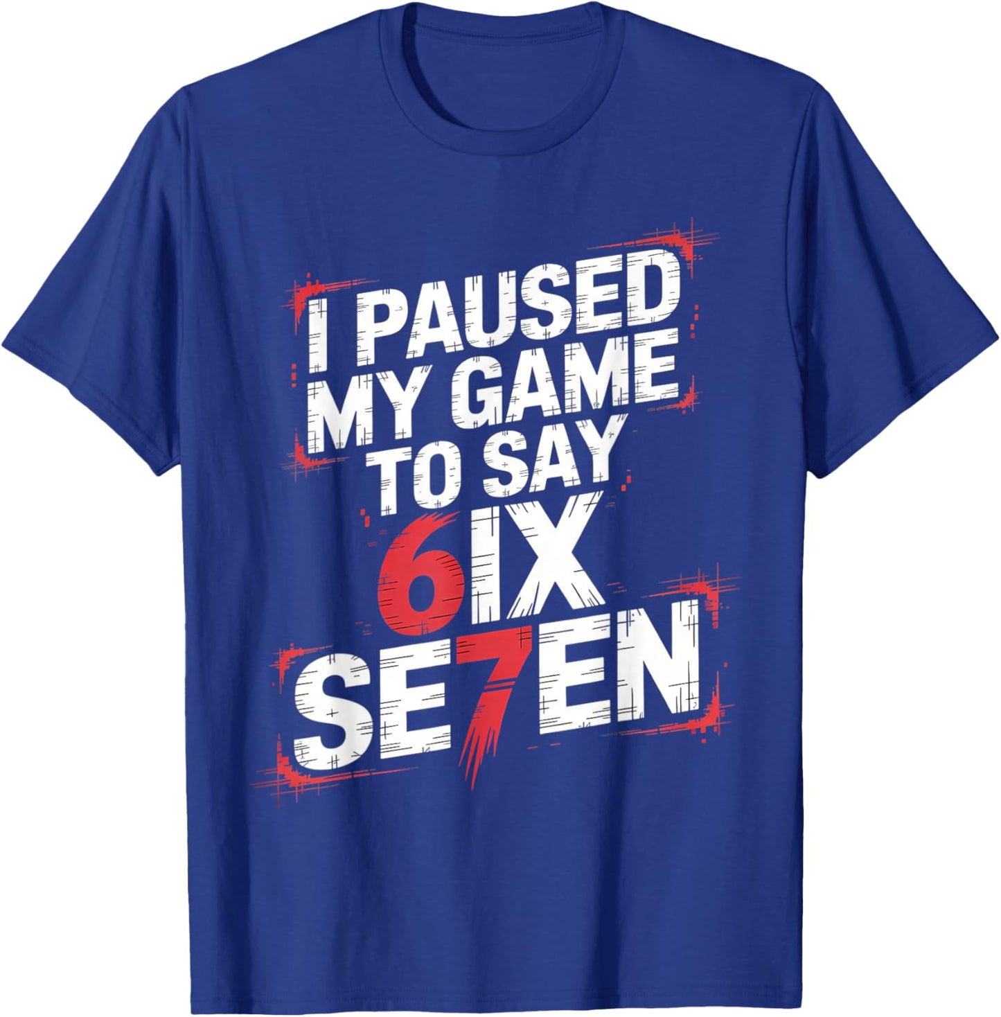 I Paused My Game to Say Six Seven 67 Meme Gen Alpha Boys T-Shirt - T-Shirt | Royal