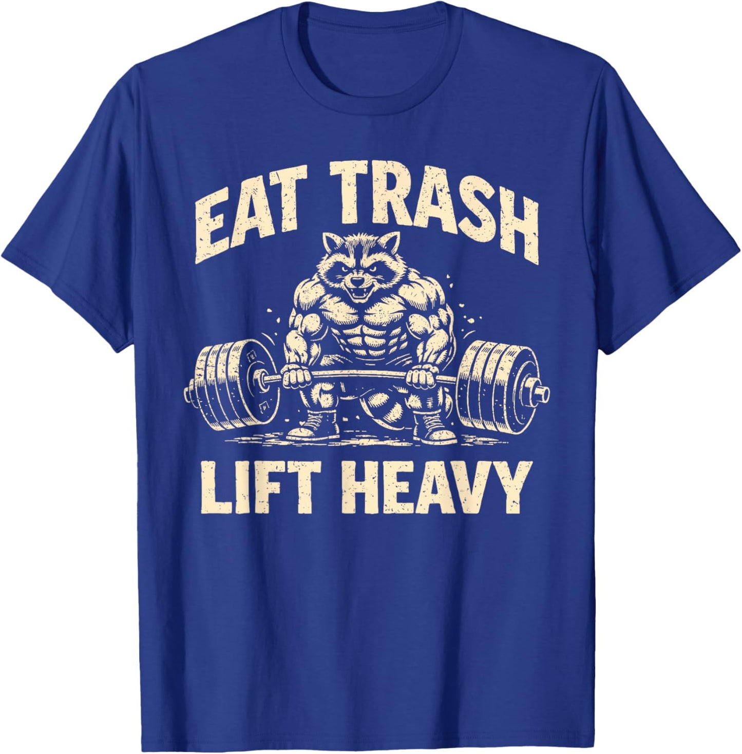 Eat Trash Lift Heavy Raccoon Gym Workout Funny Lifting T-Shirt - T-Shirt | Royal