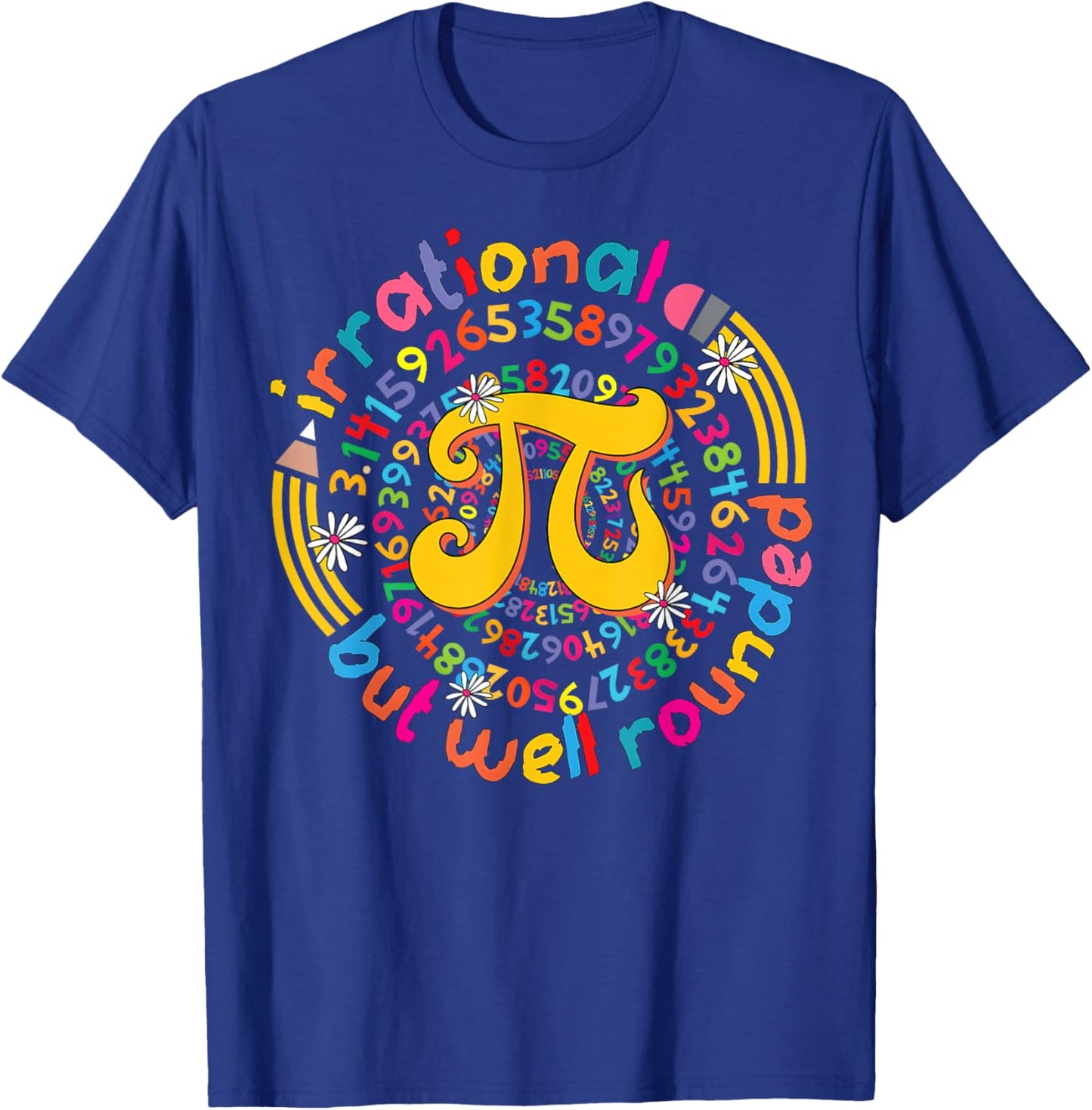 Irrational But Well Rounded 3.14 Pi Day Teacher Boy Girl T-Shirt - T-Shirt | Royal