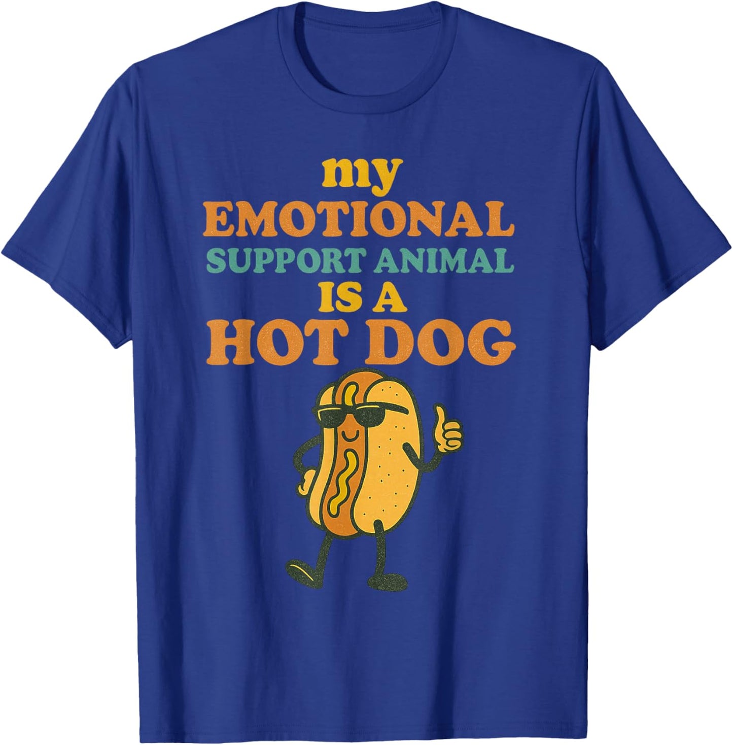 My Emotional Support Animal is a Hotdog Funny Glizzy Lover T-Shirt - T-Shirt | Royal