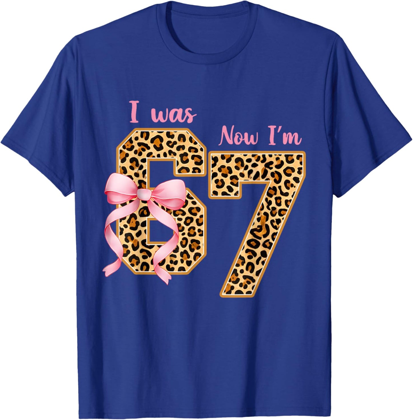 Leopard I was 6 Now I'm 7 Birthday Girl Bday Party 67 Meme T-Shirt - T-Shirt | Royal