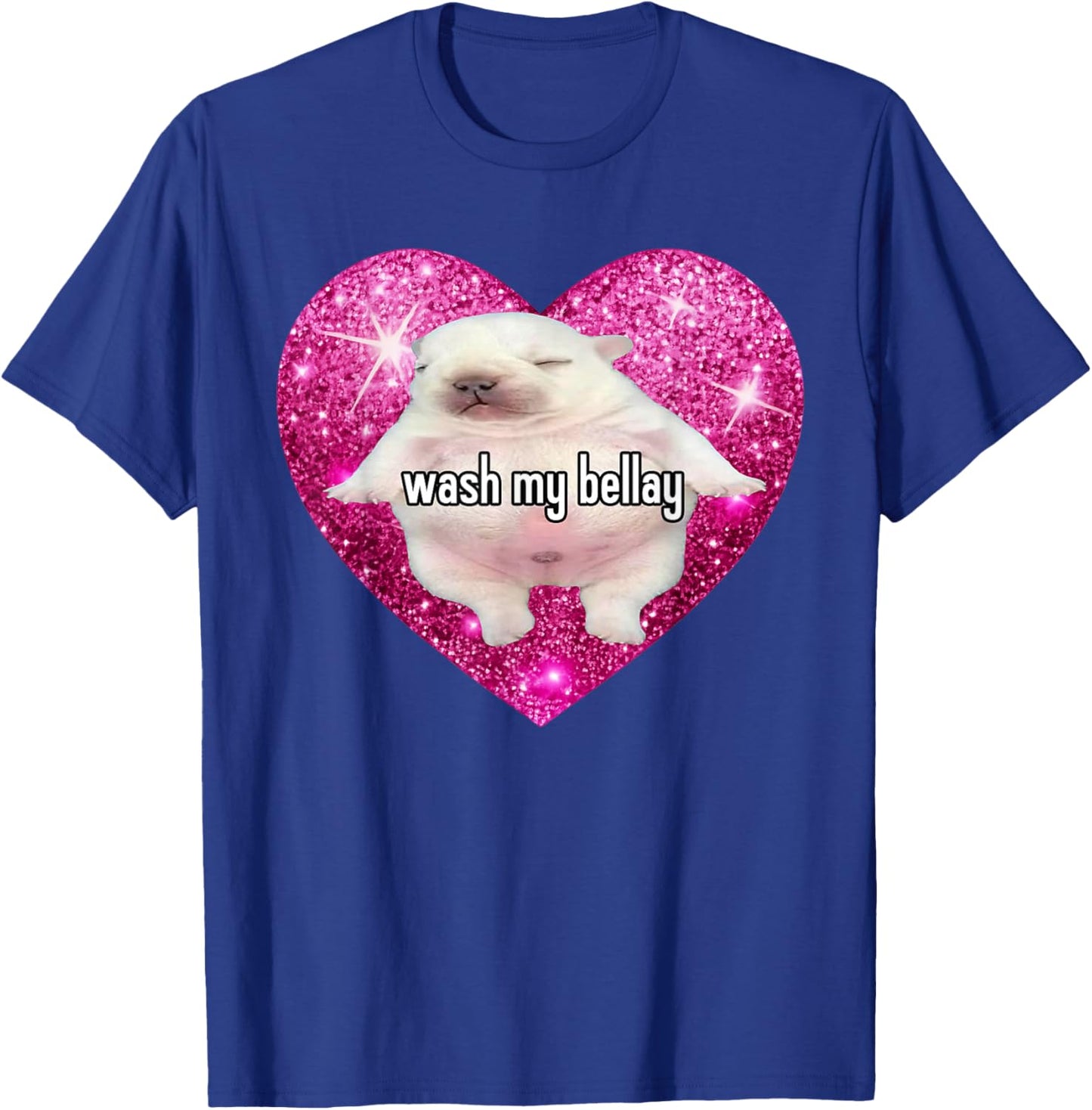 Wash My Bellay Heart Pibble Meme T-Shirt - T-Shirt | Royal