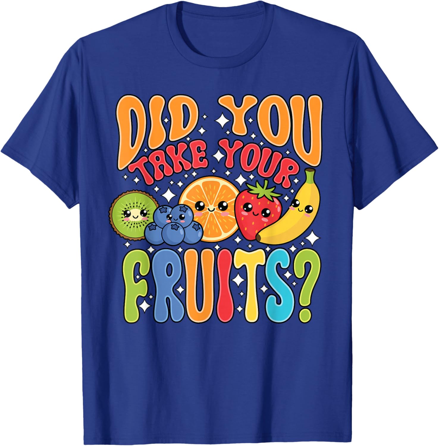 School Lunch Lady Cafeteria Crew Did You Take Your Fruits T-Shirt - T-Shirt | Royal