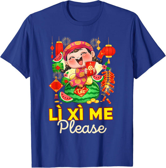Li Xi Me Please Xuan Happy New Year TET Chuc Mung NAM Moi T-Shirt - T-Shirt | Royal