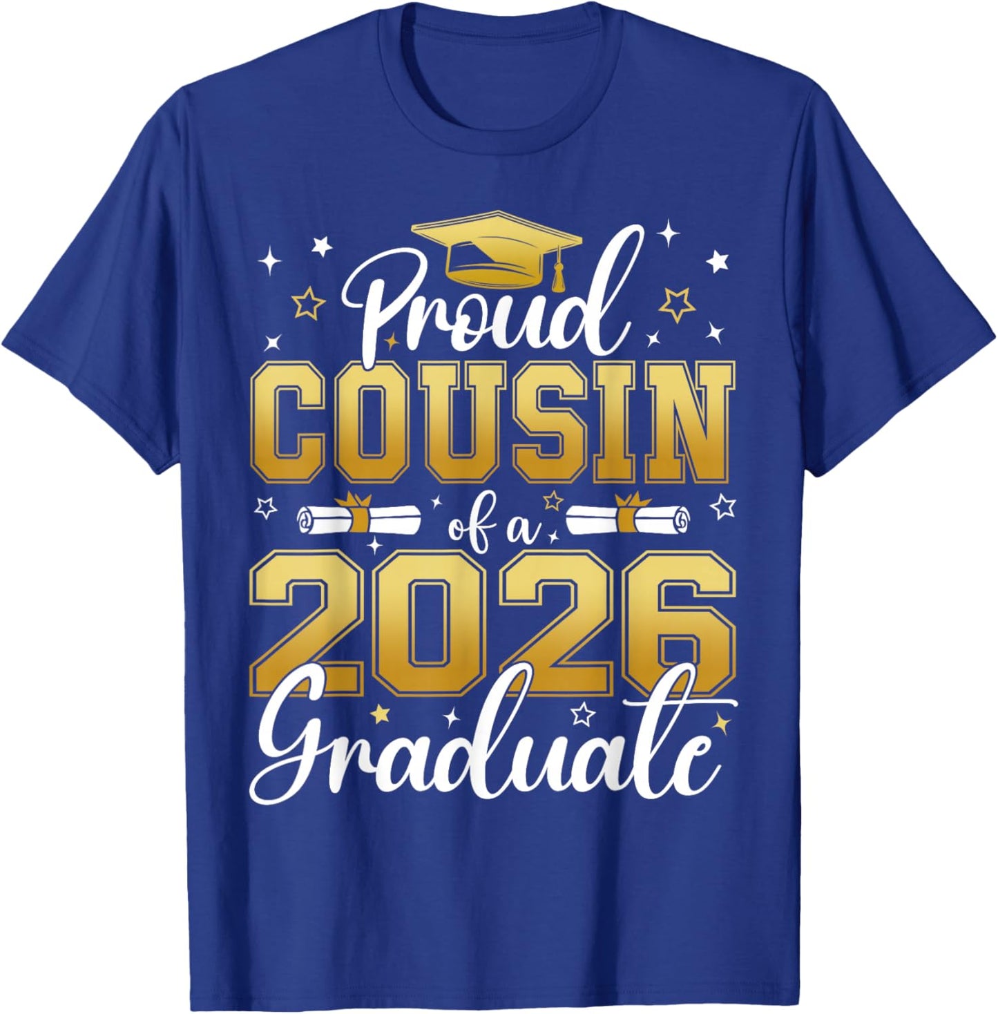 Proud Cousin of a Class of 2026 Graduate Senior Graduation T-Shirt - T-Shirt | Royal