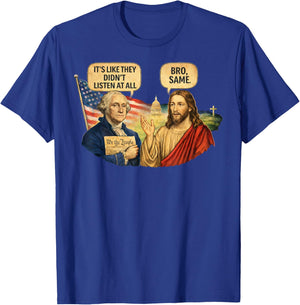 Its Like They Didn't Listen at All Washington Jesus Meme T-Shirt - T-Shirt | Royal