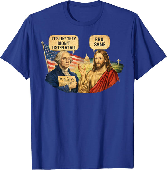 Its Like They Didn't Listen at All Washington Jesus Meme T-Shirt - T-Shirt | Royal