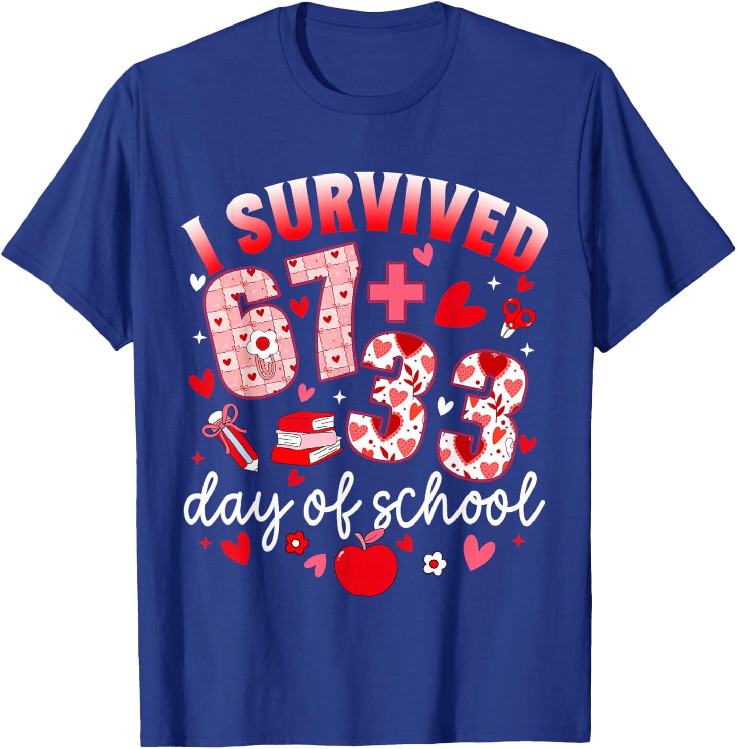 I Survived 67 33 Days of School Teacher 100th Days Valentine T-Shirt - T-Shirt | Royal