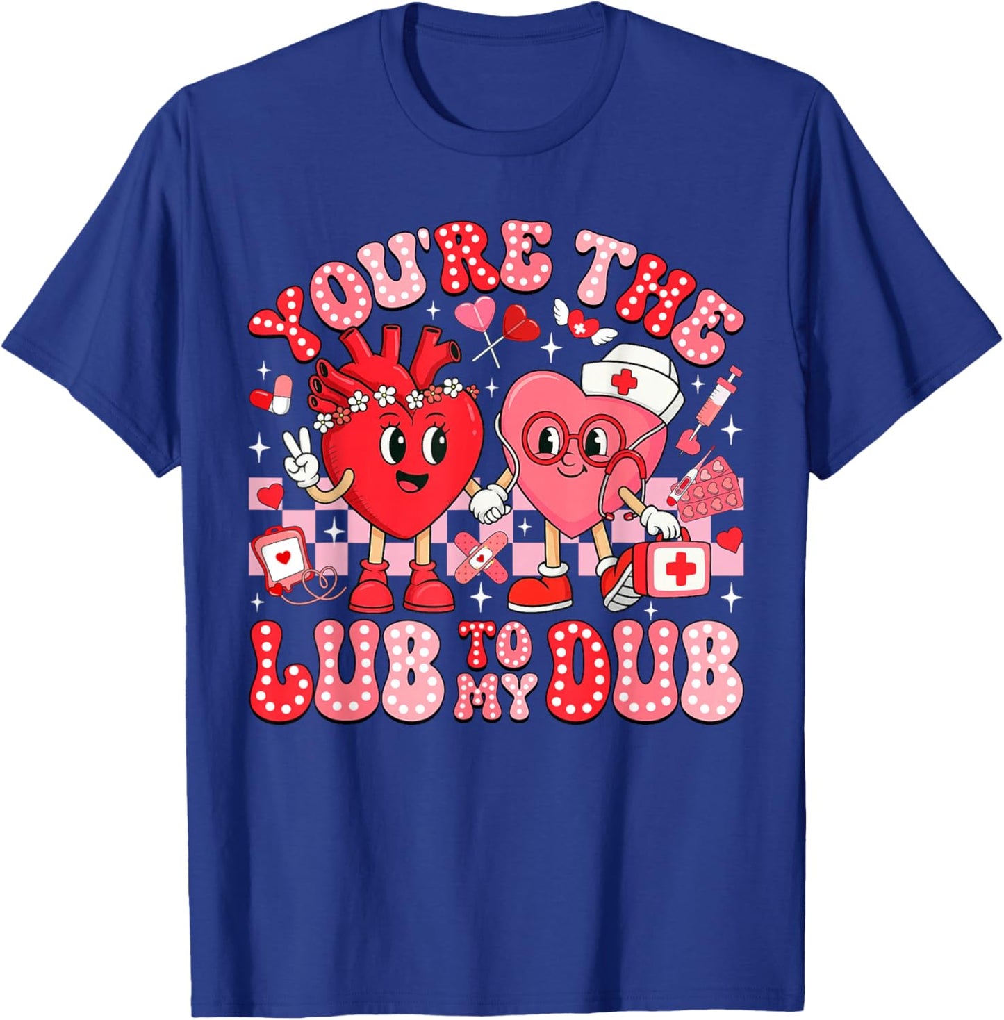 You're The Lube to My Dub CVICU Valentine Cardiac Nurse T-Shirt - T-Shirt | Royal
