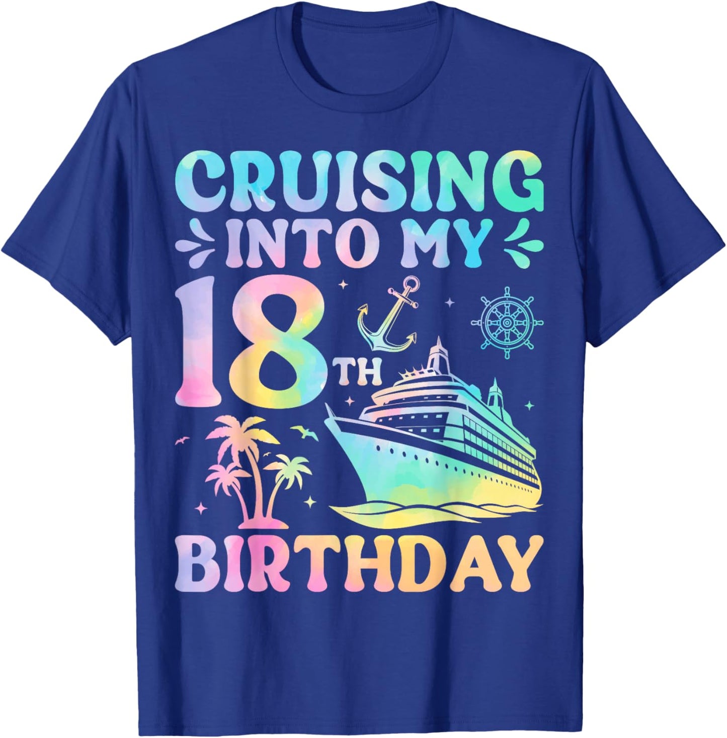 Cruising Into My 18th Birthday Cruise T-Shirt - T-Shirt | Royal