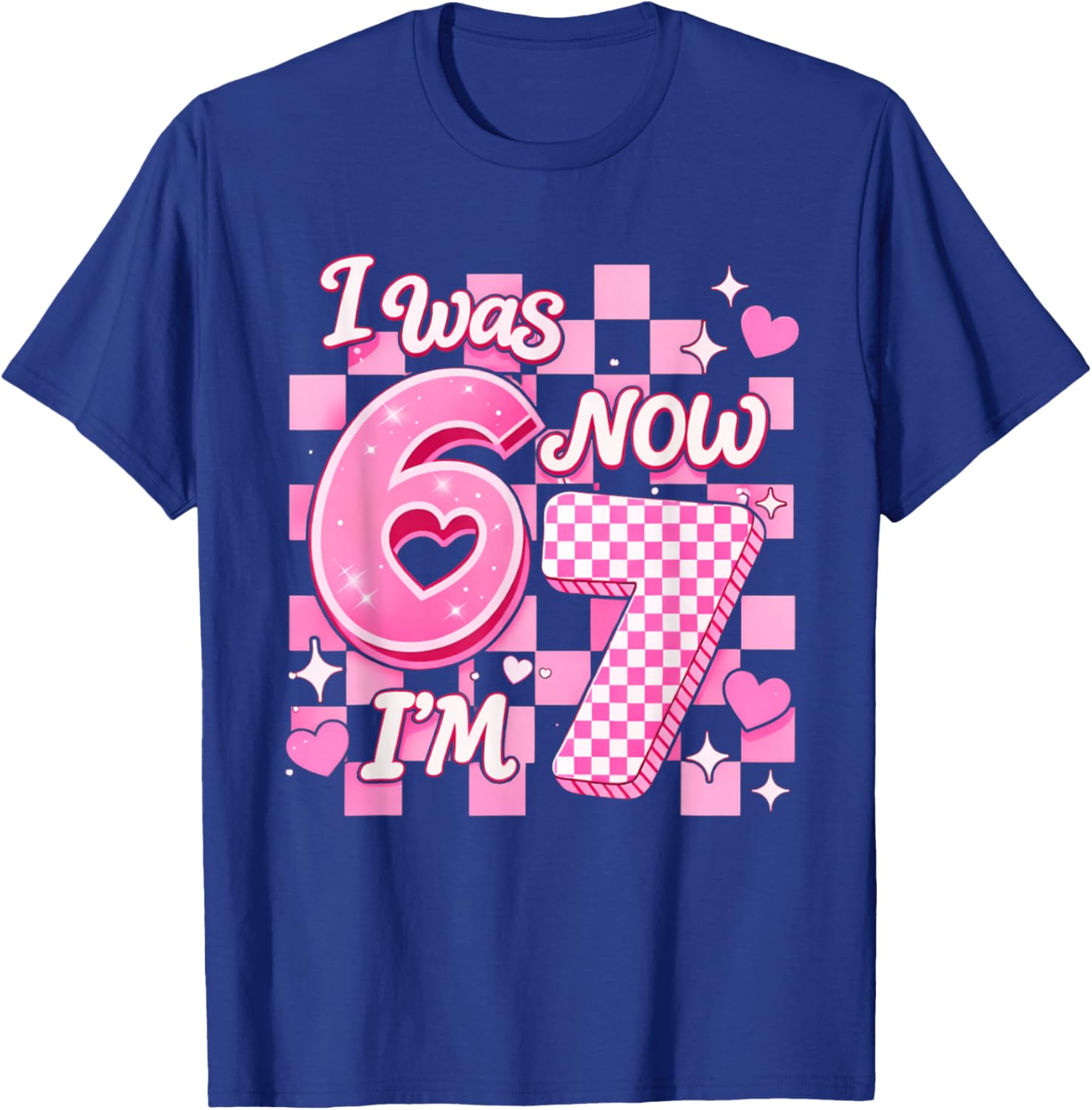 6 7 Years Old Birthday Girl I was 6 Now I'm 7 67 Meme Kids T-Shirt - T-Shirt | Royal