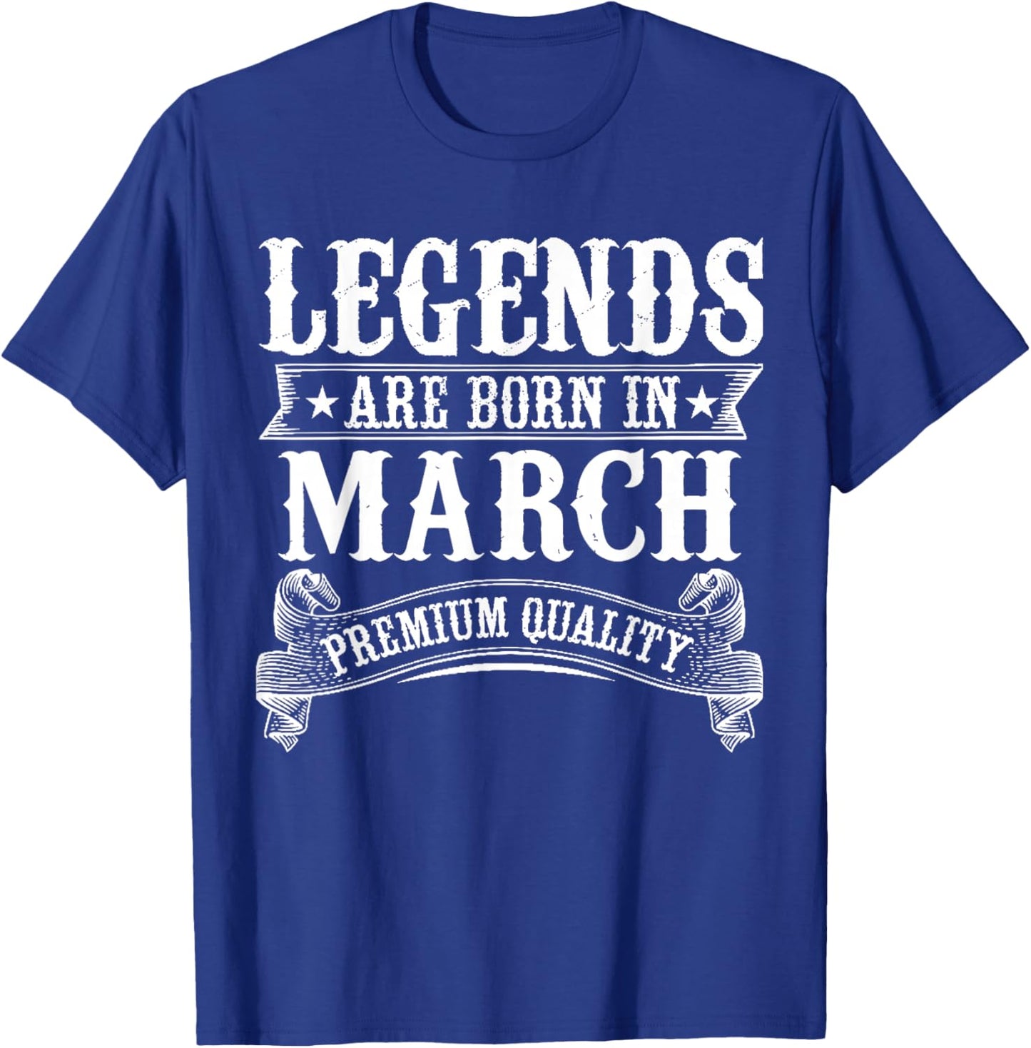 Legends are Born in March Limited Edition Birthday Party T-Shirt - T-Shirt | Royal