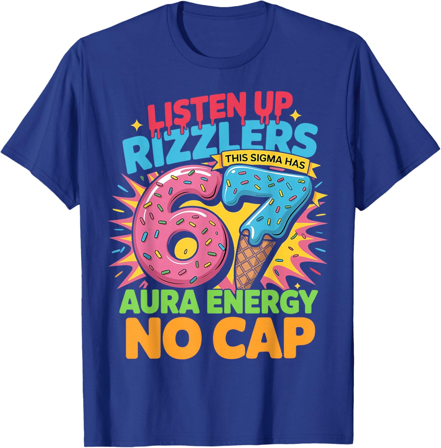 Listen Up Rizzlers This Sigma Has 67 Aura Energy Six Seven T-Shirt - T-Shirt | Royal