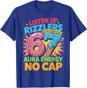 Listen Up Rizzlers This Sigma Has 67 Aura Energy Six Seven T-Shirt - T-Shirt | Royal