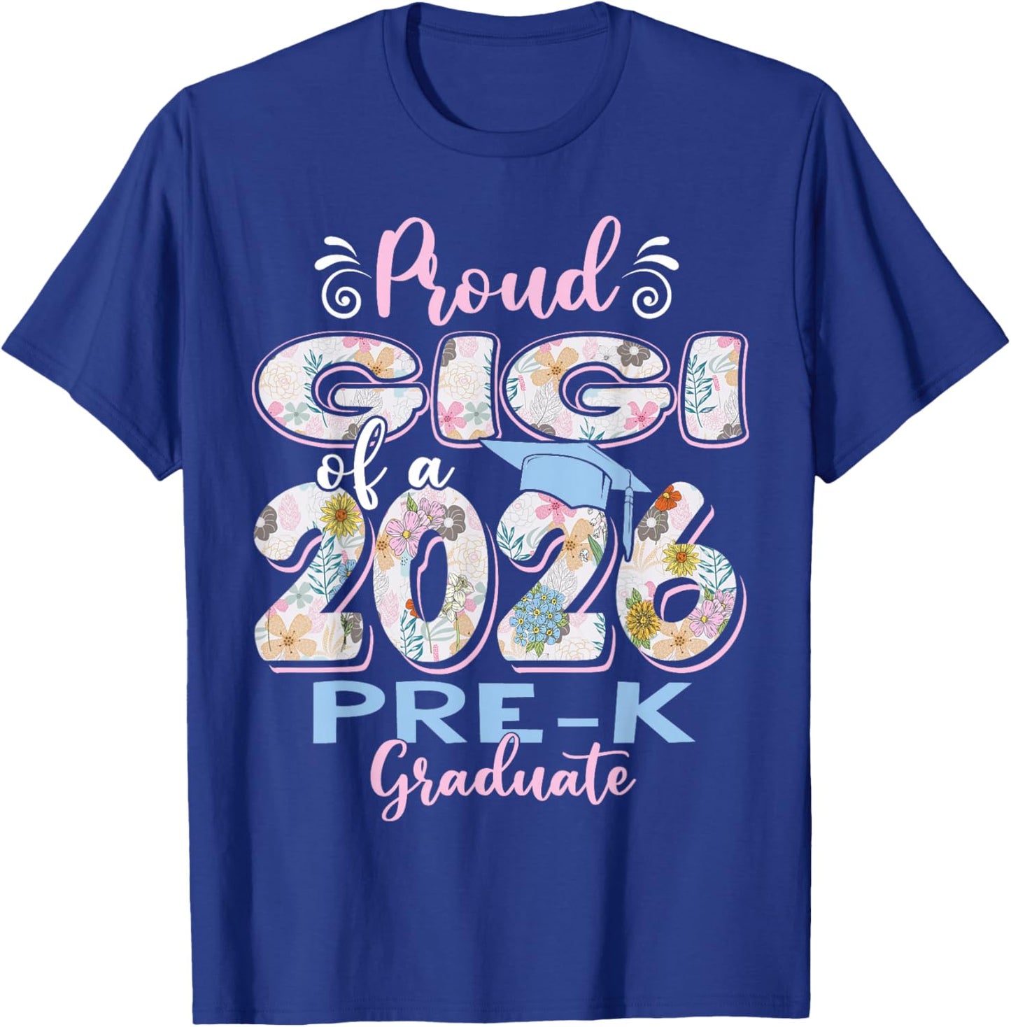 Proud Gigi of 2026 Pre-K Graduate Mothers Day Graduation T-Shirt - T-Shirt | Royal