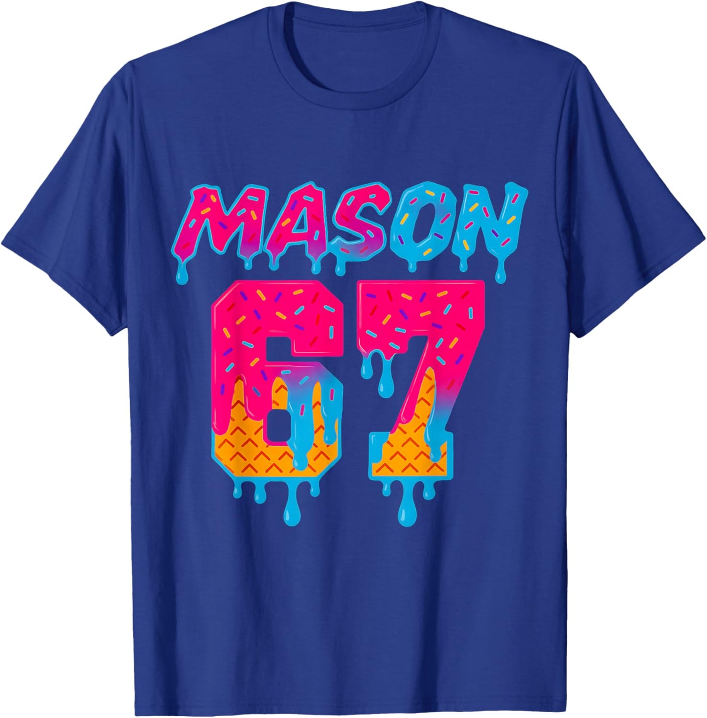 Six Seven Ice Cream Drip Sport 67 Mason Meme T-Shirt - T-Shirt | Royal