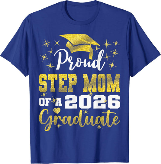 Super Proud Step Mom of 2026 Graduate Graduation Family T-Shirt - T-Shirt | Royal