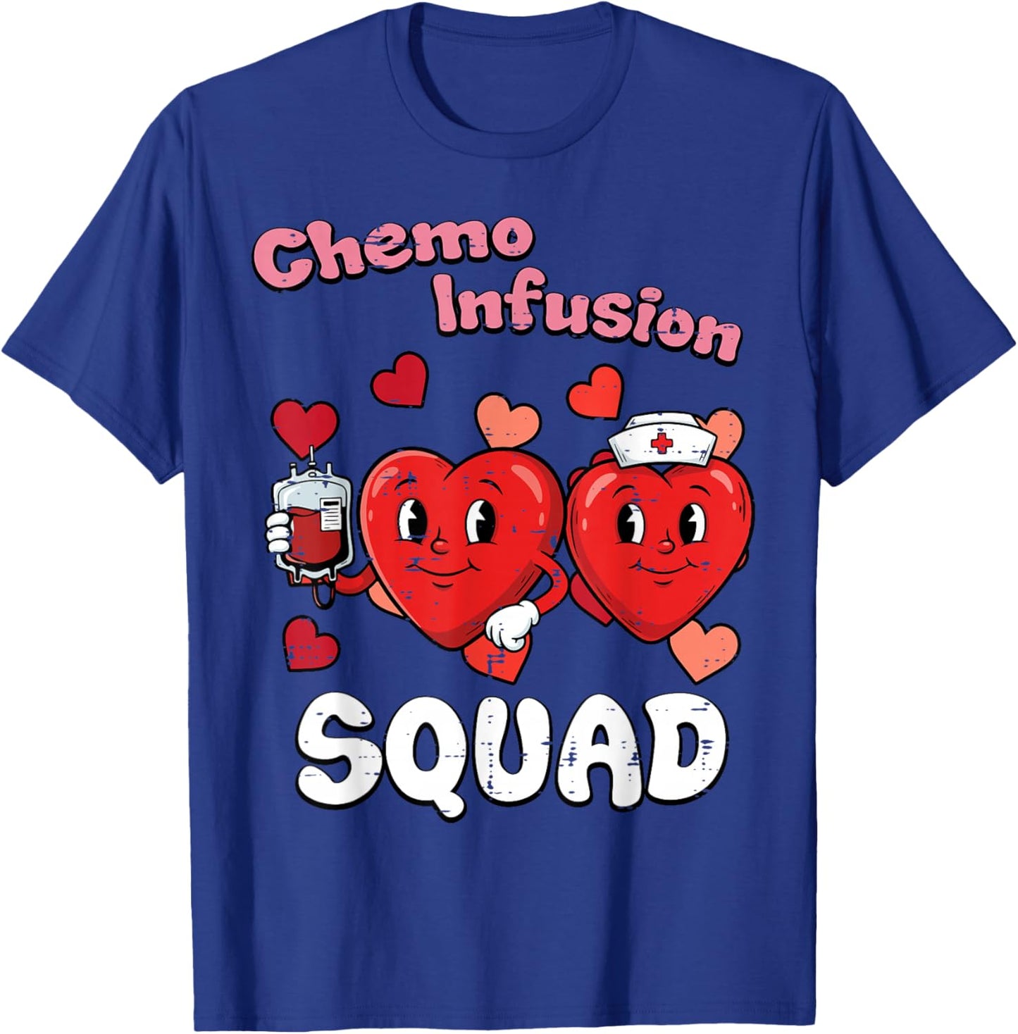 Valentines Day Nurse Chemo Infusion Squad Scrub Women Men T-Shirt - T-Shirt | Royal