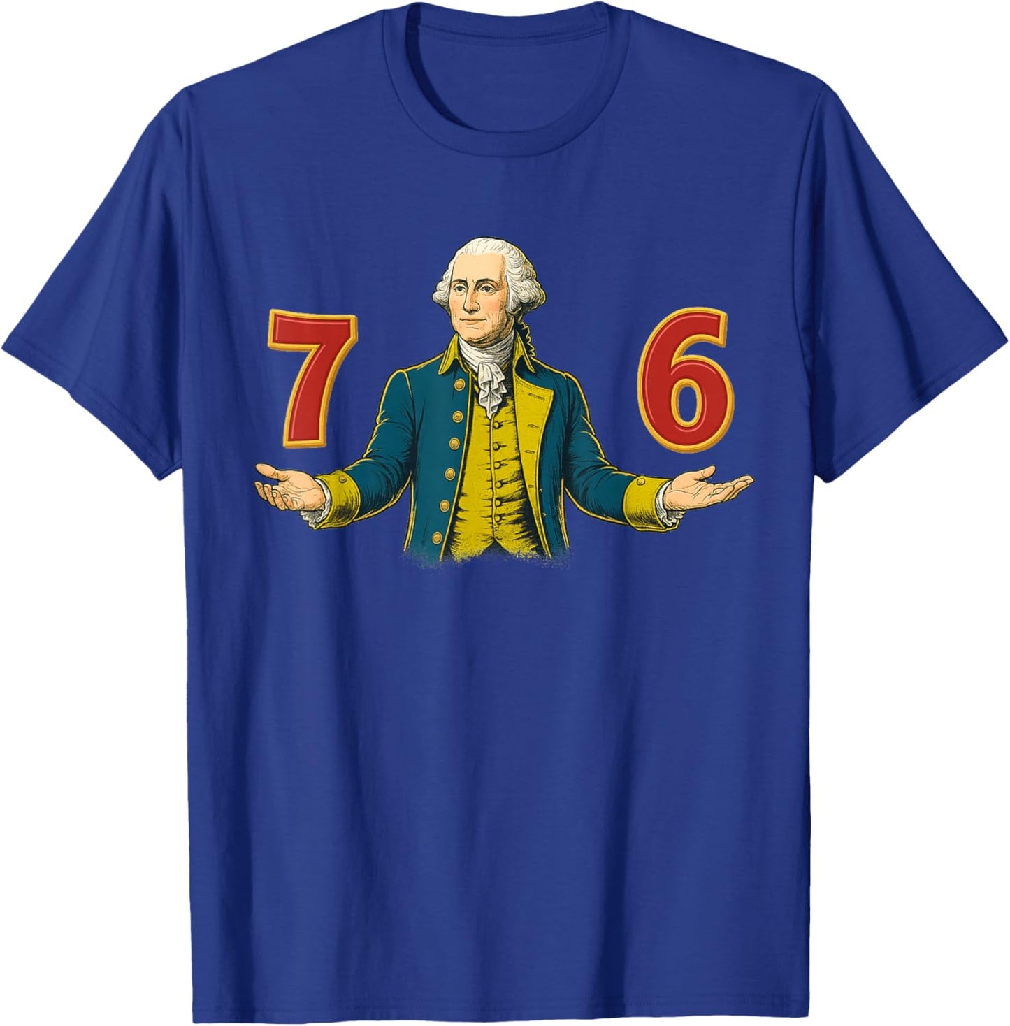 6-7 7-6 George Washington 67 76 Funny (Front and Back) T-Shirt - T-Shirt | Royal