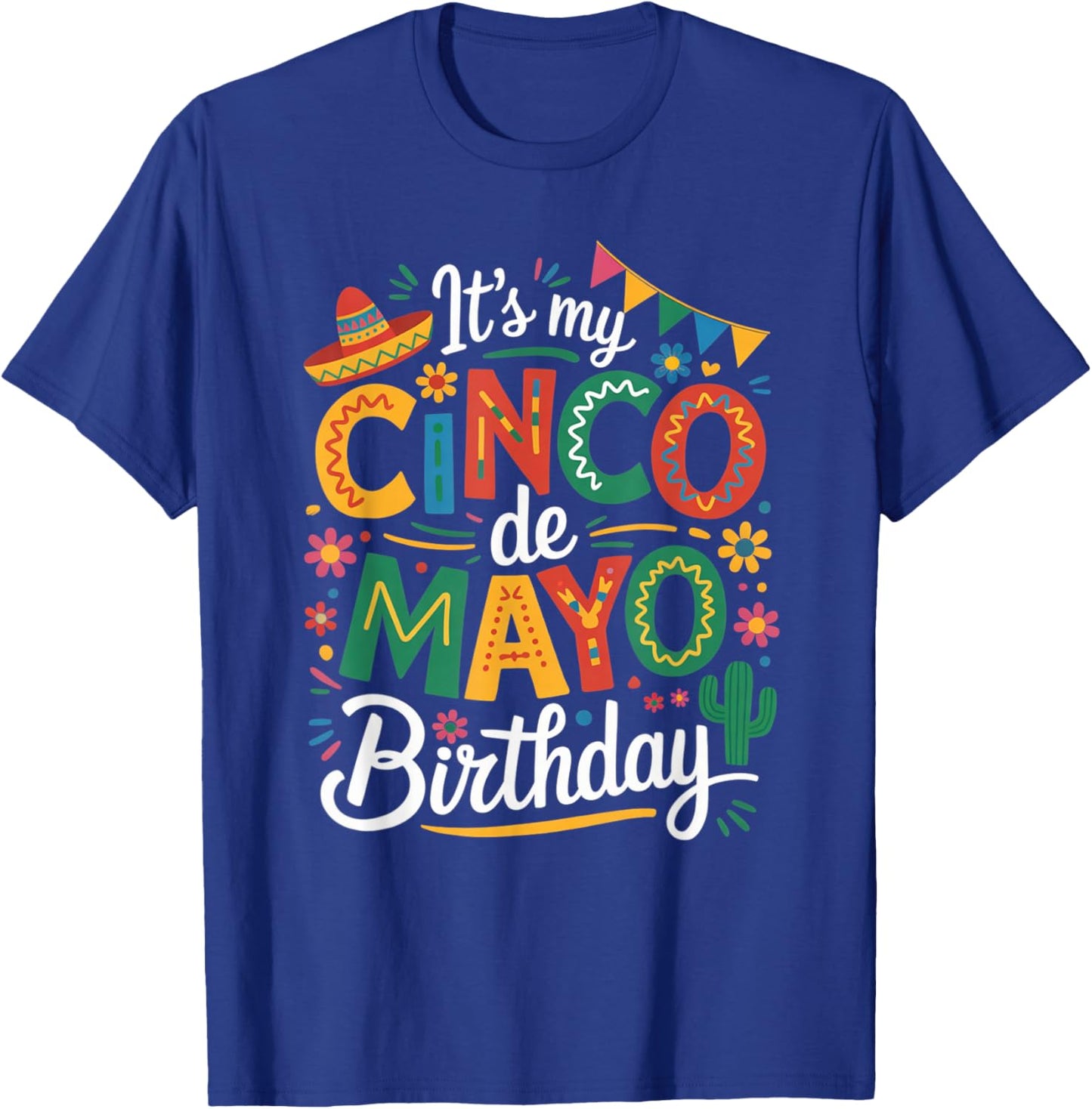 It's My Cinco De Mayo Birthday Matching Family Mexican Party T-Shirt - T-Shirt | Royal
