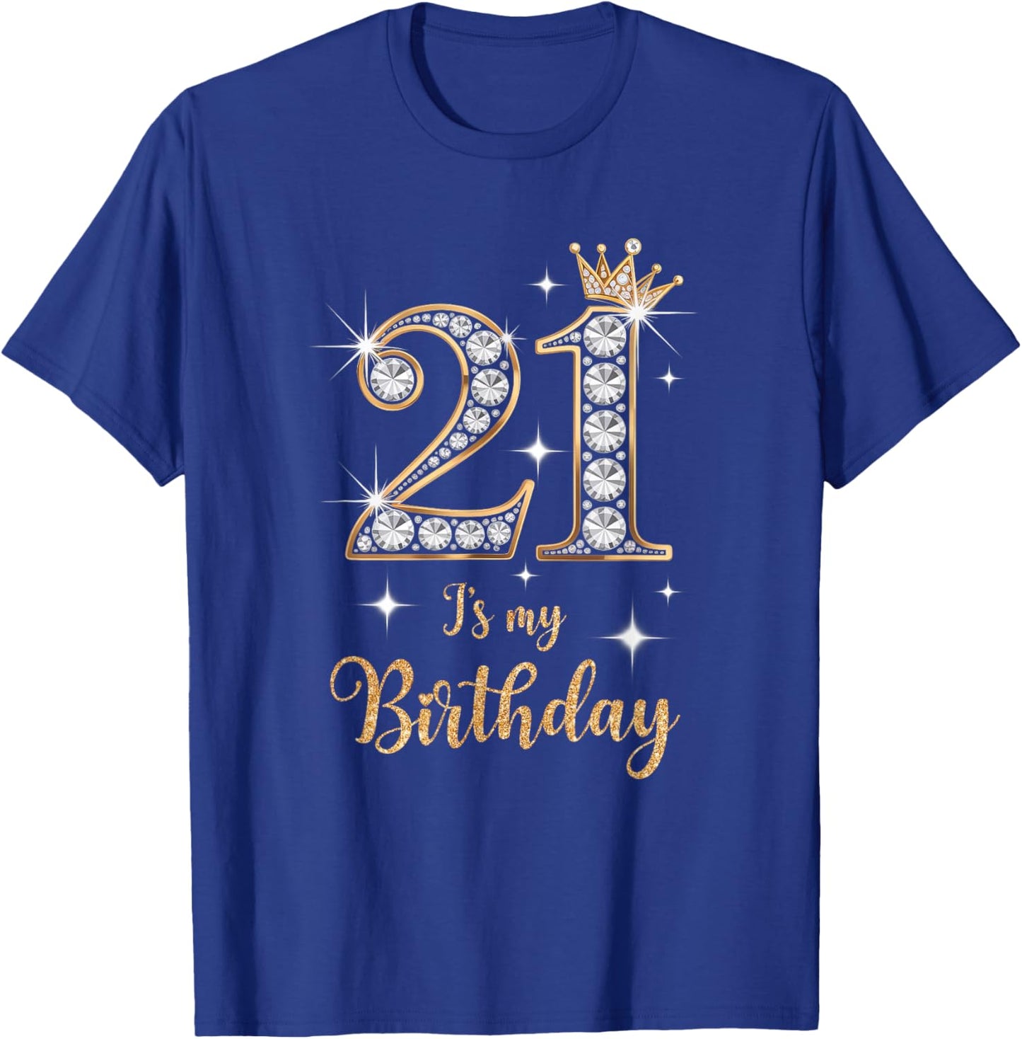 21 It's My Birthday 21 Years Old 21st Birthday Girl T-Shirt - T-Shirt | Royal