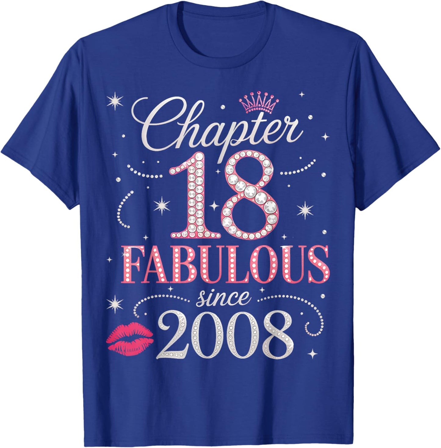 Chapter 18 Fabulous Since 2008-18th Birthday Girl T-Shirt - T-Shirt | Royal