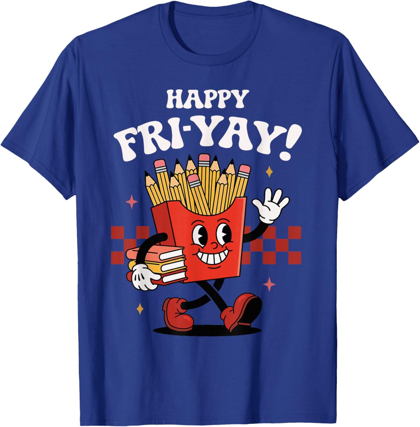 Happy Fri-Yay Funny Cute Teacher Friday Fry-Yay T-Shirt - T-Shirt | Royal