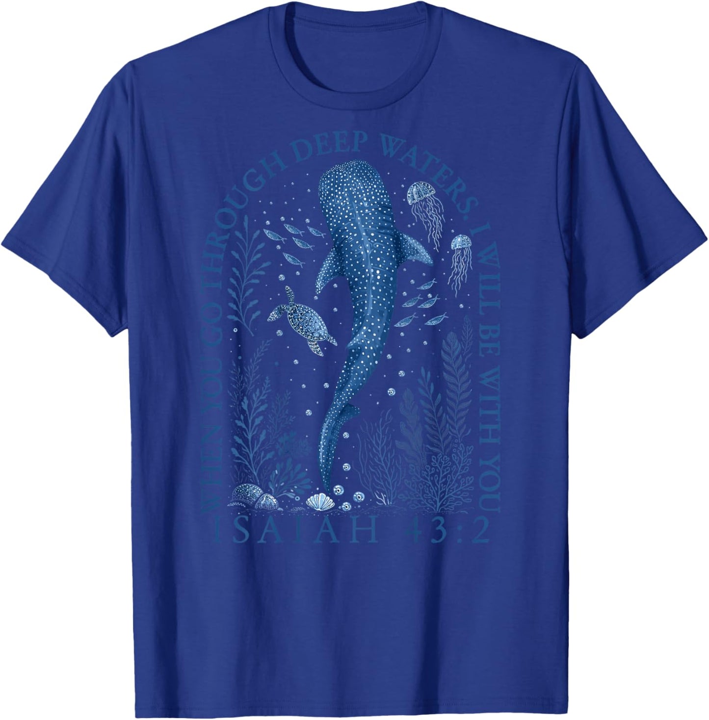 (On Back) When You Go Through Deep Waters I Will Be with You T-Shirt - T-Shirt | Royal