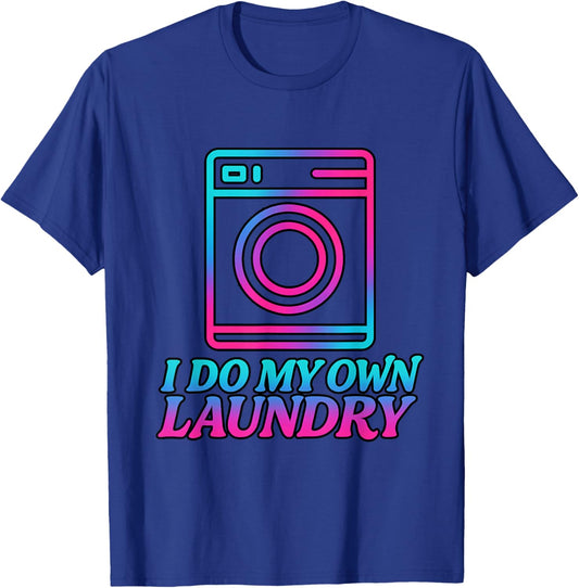 I Do My Own Laundry Retro 80s This Year Achievements Funny T-Shirt - T-Shirt | Royal