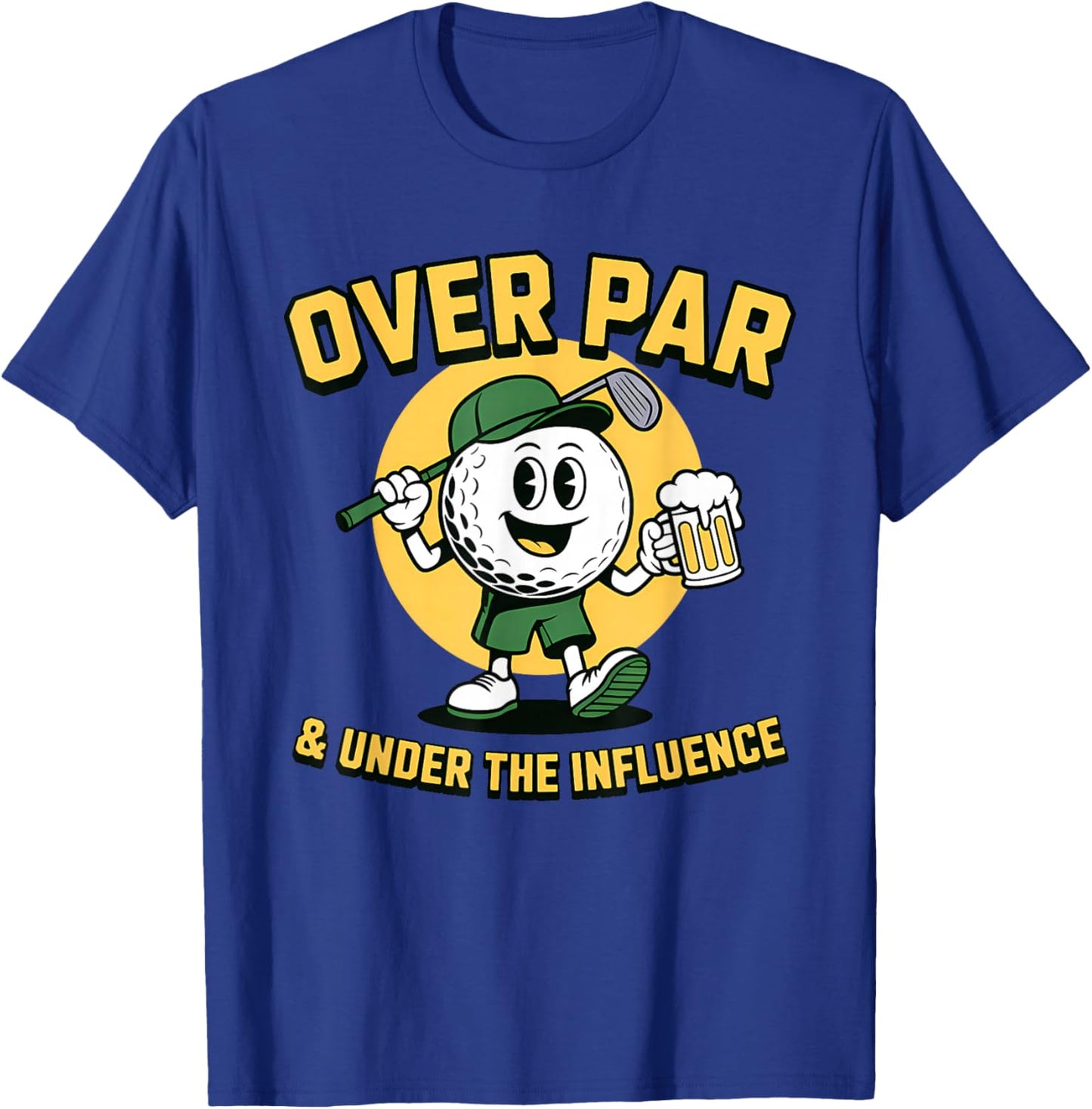 Over Par Under Influence Funny Golf Dad Father Joke T-Shirt - T-Shirt | Royal