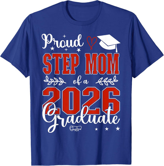 Proud Step Mom of A Class of 2026 Graduate Senior Graduation T-Shirt - T-Shirt | Royal