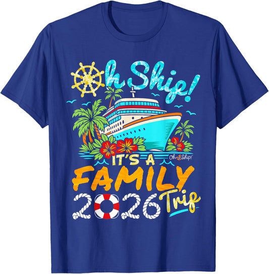 Oh Ship It’s a Family Trip 2026 Family Cruise T-Shirt - T-Shirt | Royal