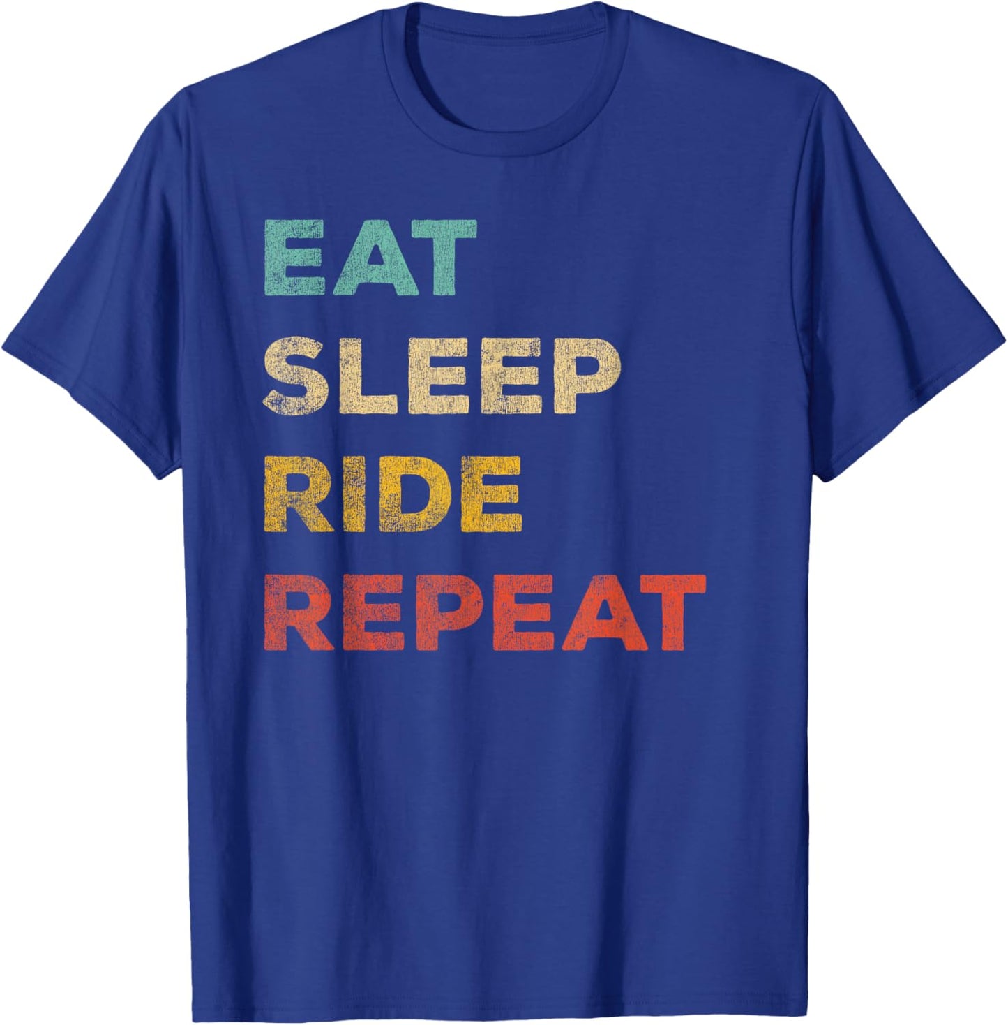 Eat Sleep Ride Repeat Distressed Effect T-Shirt - T-Shirt | Royal