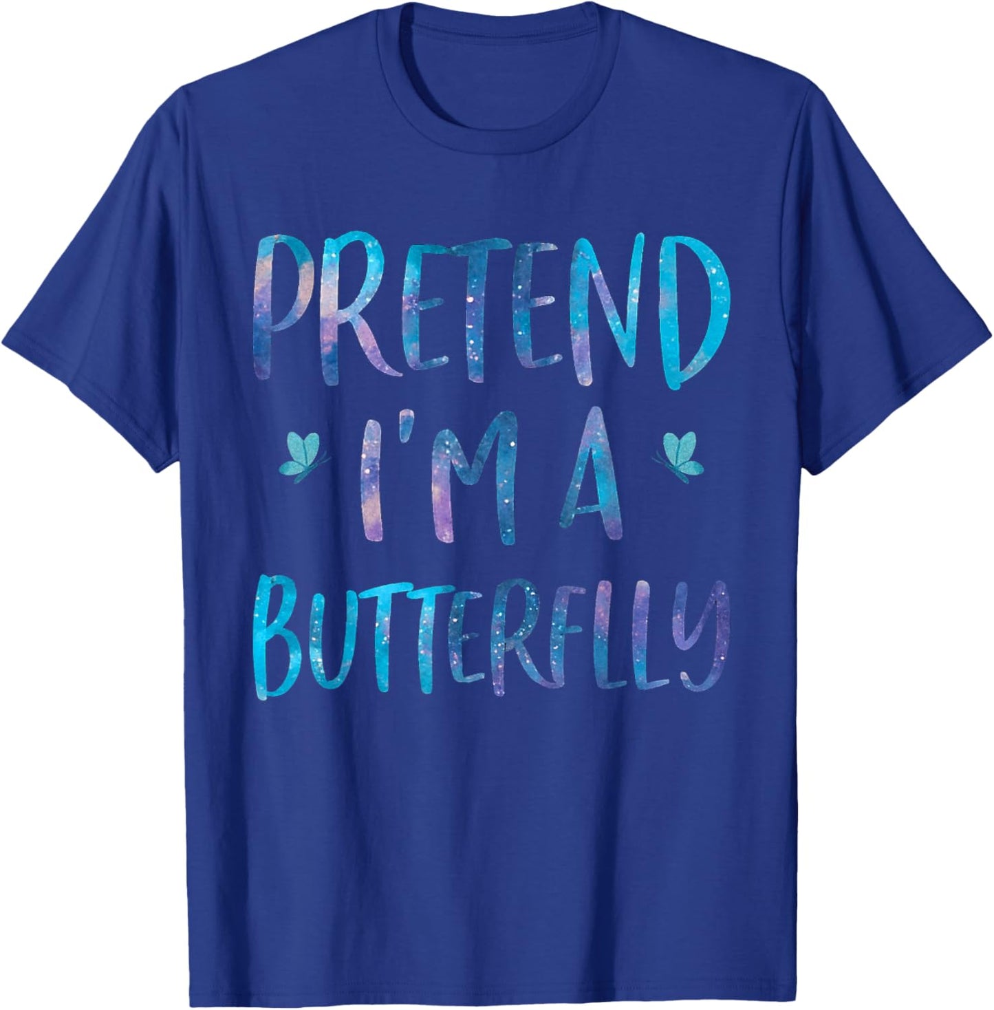 Pretend I'm A Butterfly Costume Halloween Easy Adult Kid T-Shirt - T-Shirt | Royal