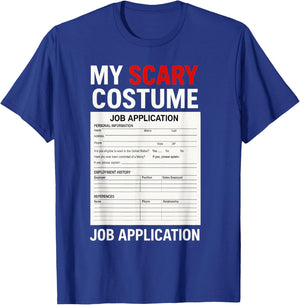 Job Application Funny Scary Halloween Costume Trick or Treat T-Shirt - T-Shirt | Royal