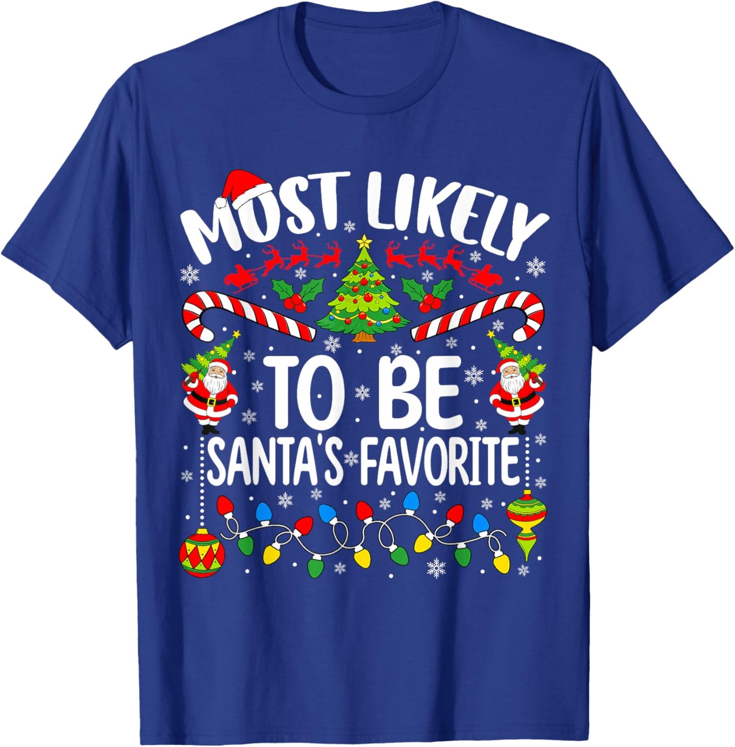 Most Likely to Be Santa's Favorite Family Matching Christmas T-Shirt - T-Shirt | Royal