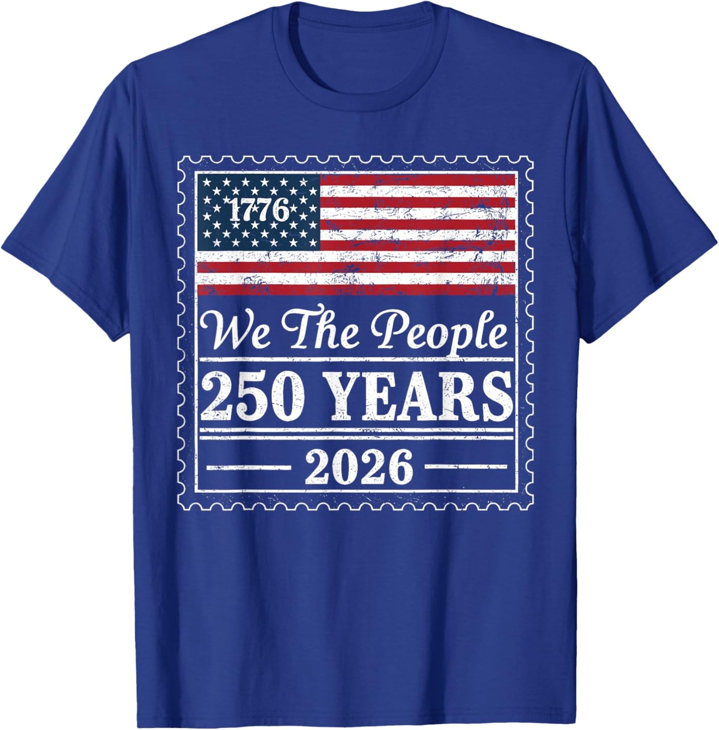 We The People USA Flag 250 Years 1776 2026 Patriotic T-Shirt - T-Shirt | Royal